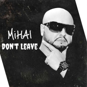 Mihai Don't Leave