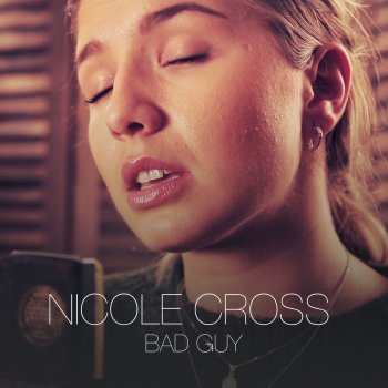 Nicole Cross Bad Guy