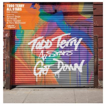 Todd Terry All Stars Get Down (feat. Kenny Dope & DJ Sneak & Terry Hunter & Tara McDonald) [Kenny Dope Mix]