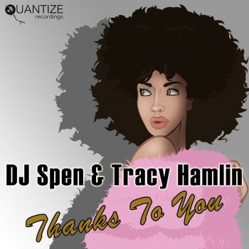 DJ Spen feat. Tracy Hamlin Thanks To You (Extended LP Mix)