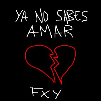FXY YA NO SABES AMAR