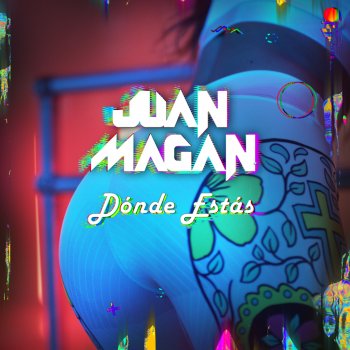 Juan Magan Dónde Estás