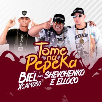 Shevchenko e Elloco feat. Biel XCamoso & Dj Gabriel do Borel Tome na Pepeka