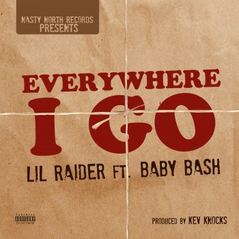 Lil Raider feat. Baby Bash Everywhere I Go