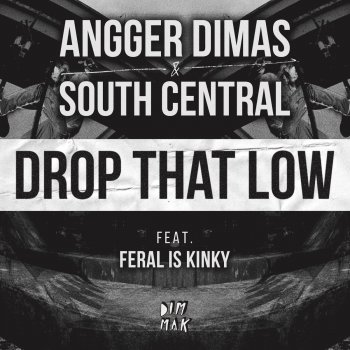 Angger Dimas feat. South Central & Feral Is Kinky Drop That Low (feat. Feral is Kinky)