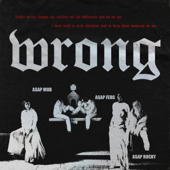 A$AP Mob feat. A$AP Rocky & A$AP Ferg Wrong