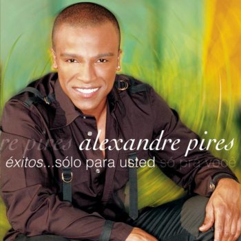 Alexandre Pires Sólo Que Me Falta