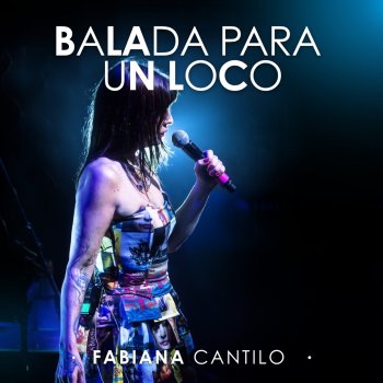 Fabiana Cantilo Balada para un Loco (Vivo)