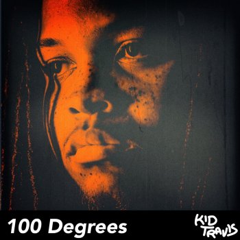 Kid Travis 100 Degrees