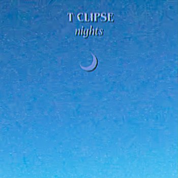 T Clipse Nights