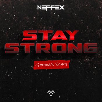 Neffex Stay Strong (Sophia's Song)