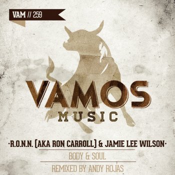 Ronn feat. Ron Carroll & Jamie Lee Wilson Body & Soul (Andy Rojas Remix)