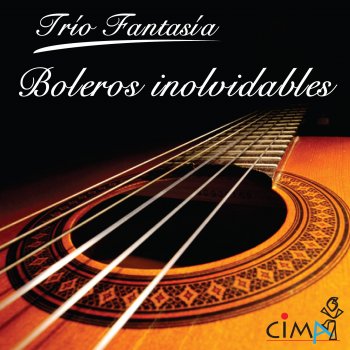 Исполнитель Trio Fantasia, альбом Boleros Inolvidables