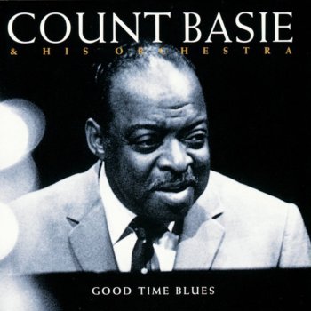 Count Basie and His Orchestra Good Time Blues