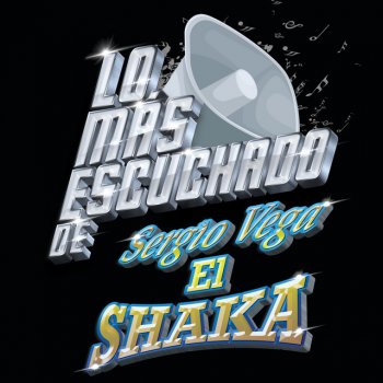 Sergio Vega "El Shaka" El Maestro