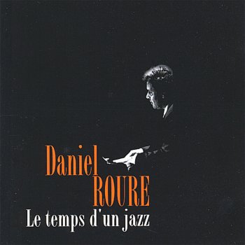 Daniel Roure Dans Les Bois (It Don't Mean a Thing)