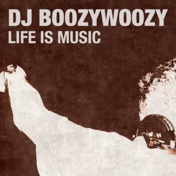 DJ BoozyWoozy Life Is Music (Dutch Klubb Mix)