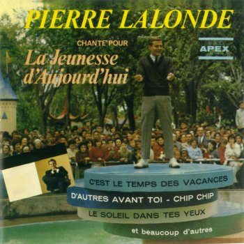 Pierre Lalonde C'est le temps des vacances / Let's Go Steady Again