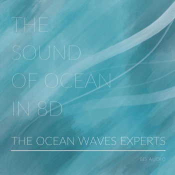 Исполнитель The Ocean Waves Experts, альбом The Sound of Ocean in 8D
