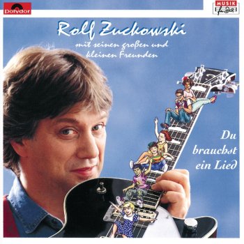 Rolf Zuckowski Du brauchst ein Lied