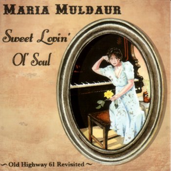 Maria Muldaur Sweet Lovin' Ol' Soul