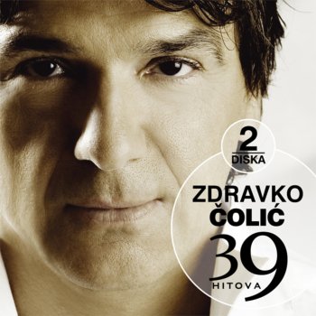 Zdravko Čolić Pisat Cu Joj Pisma Duga