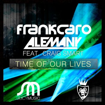 Frank Caro & Alemany feat. Craig Smart Time of Our Lives
