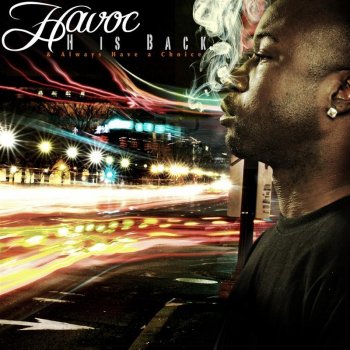 Havoc feat. Starrblazz Always Have a Choice (street)