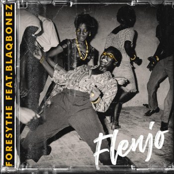 Foresythe Flenjo (feat. Blaqbonez)