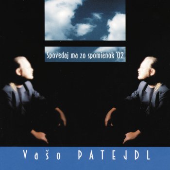 Vašo Patejdl Kým Si So Mnou