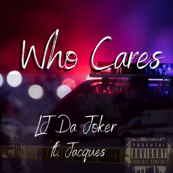 LJ da Joker Who Cares (feat. Jacques)