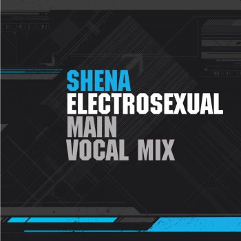 Shena Electrosexual - Main Vocal Mix