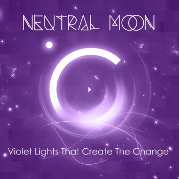 Neutral Moon Violet Lights That Create the Change