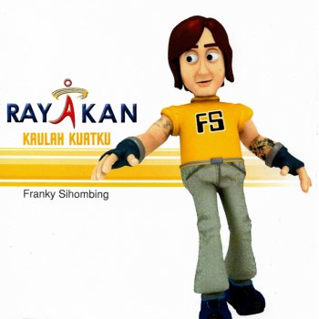 Franky Sihombing Kaulah Kuatku