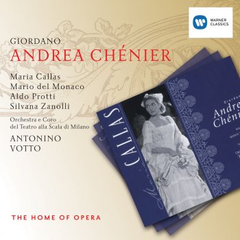 Antonino Votto feat. Maria Callas & Orchestra del Teatro alla Scala, Milano Andrea Chénier (2002 - Remaster), Act I: Il giorno intorno già s'inserra lentamente! (Maddalena/Gérard)
