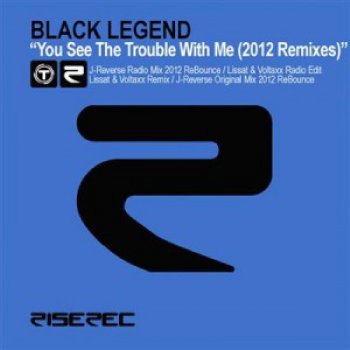 Black Legend You See The Trouble With Me - J-Reverse Radio Mix 2012 Rebounce