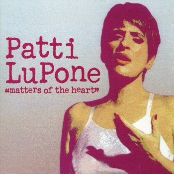 Patti LuPone Real Emotional Girl