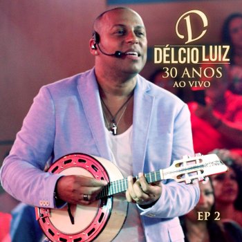 Delcio Luiz Pura Emoção / Te Amo / Volta de Vez pra Mim (Ao Vivo)