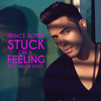 Prince Royce feat. Snoop Dogg Stuck On a Feeling