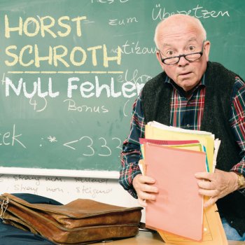 Исполнитель Horst Schroth, альбом Null Fehler