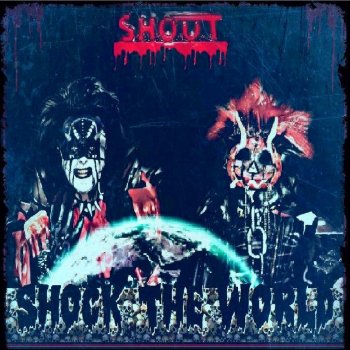 Shout We Are the Monsters