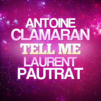 Исполнитель Antoine Clamaran & Laurent Pautrat, альбом Tell Me