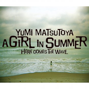 Yumi Matsutoya Came By the Ocean / Umi Ni Kite