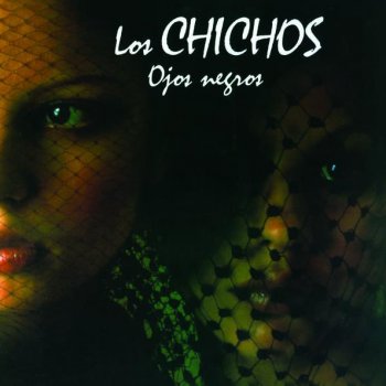 Los Chichos Ojos Negros - Remastered