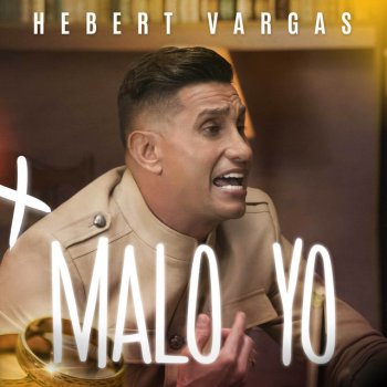 Hebert Vargas Malo Yo