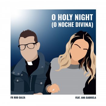 Fr Rob Galea O Holy Night (feat. Ana Gabriela)
