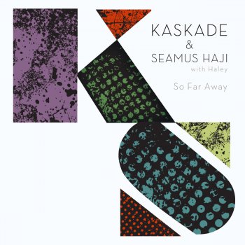 Kaskade & Seamus Haji with Haley So Far Away (Kaskade Mix)