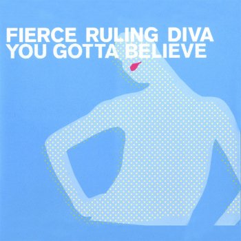 Fierce Ruling Diva You Gotta Believe (Beloved Factory Flashback Mix)