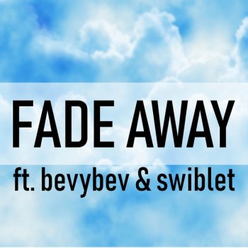 Plexsy feat. Bevybev & Swiblet Fade Away