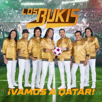 Исполнитель Los Bukis, альбом Vamos a Qatar - Single